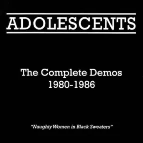 Adolescents "The Complete Demos 1980-1986"