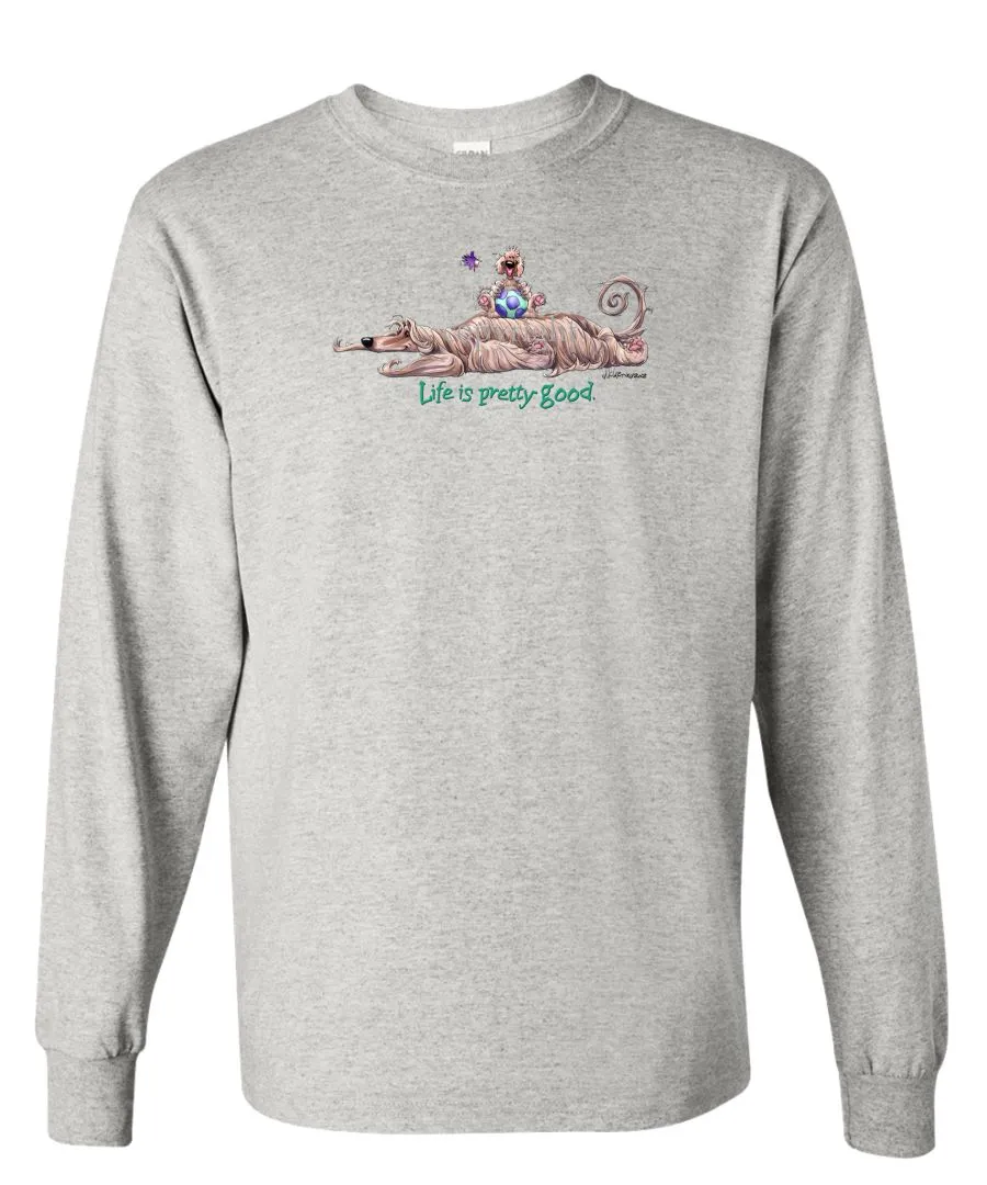 Afghan Hound - Life Is Pretty Good - Long Sleeve T-Shirt