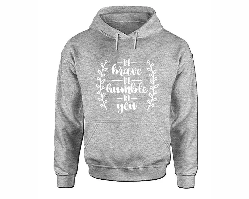 Be Brave Be Humble Be You Pullover Hoodie