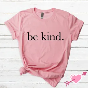 be kind. Pink Cotton T-Shirt