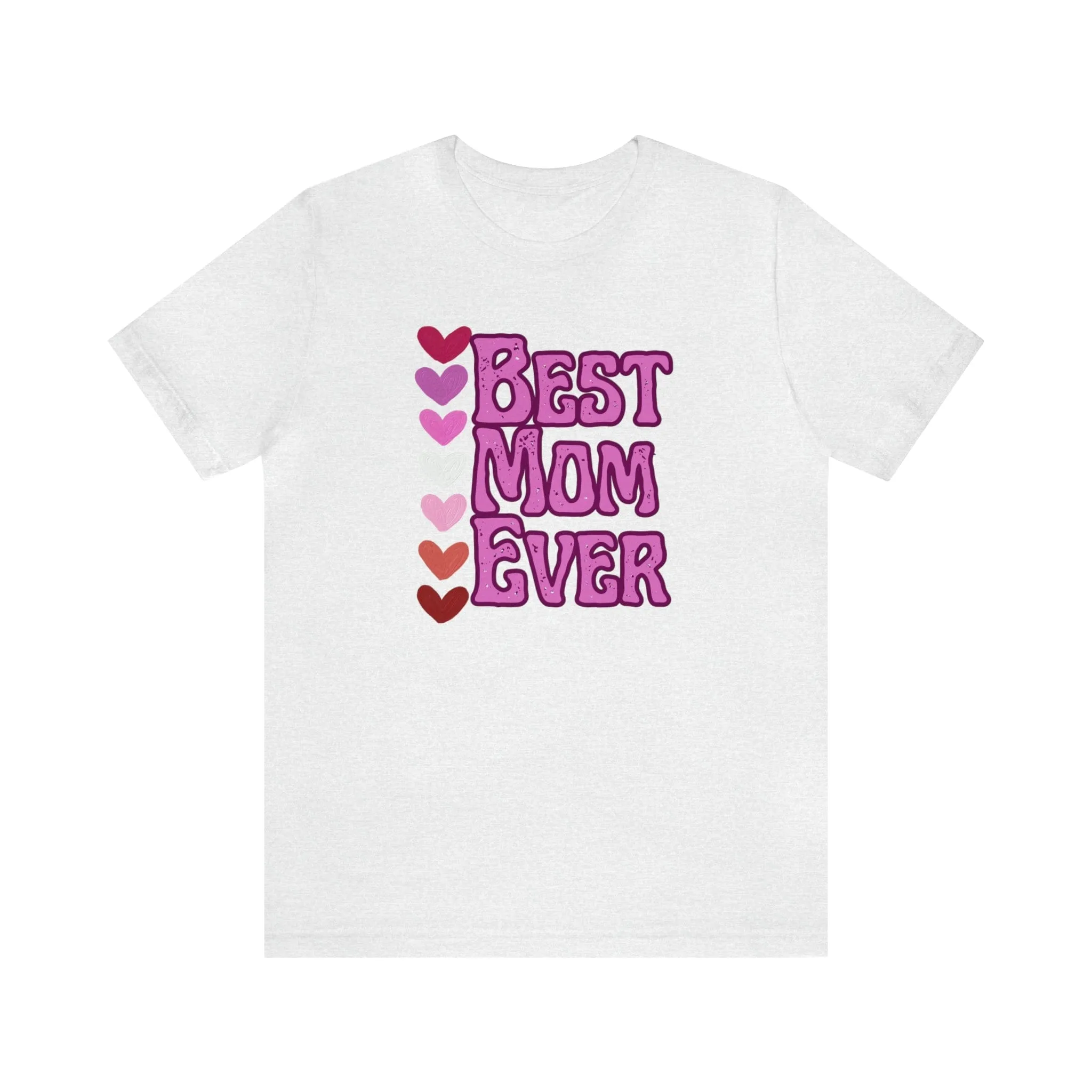 Best Mom Ever - Jersey Short Sleeve Tee