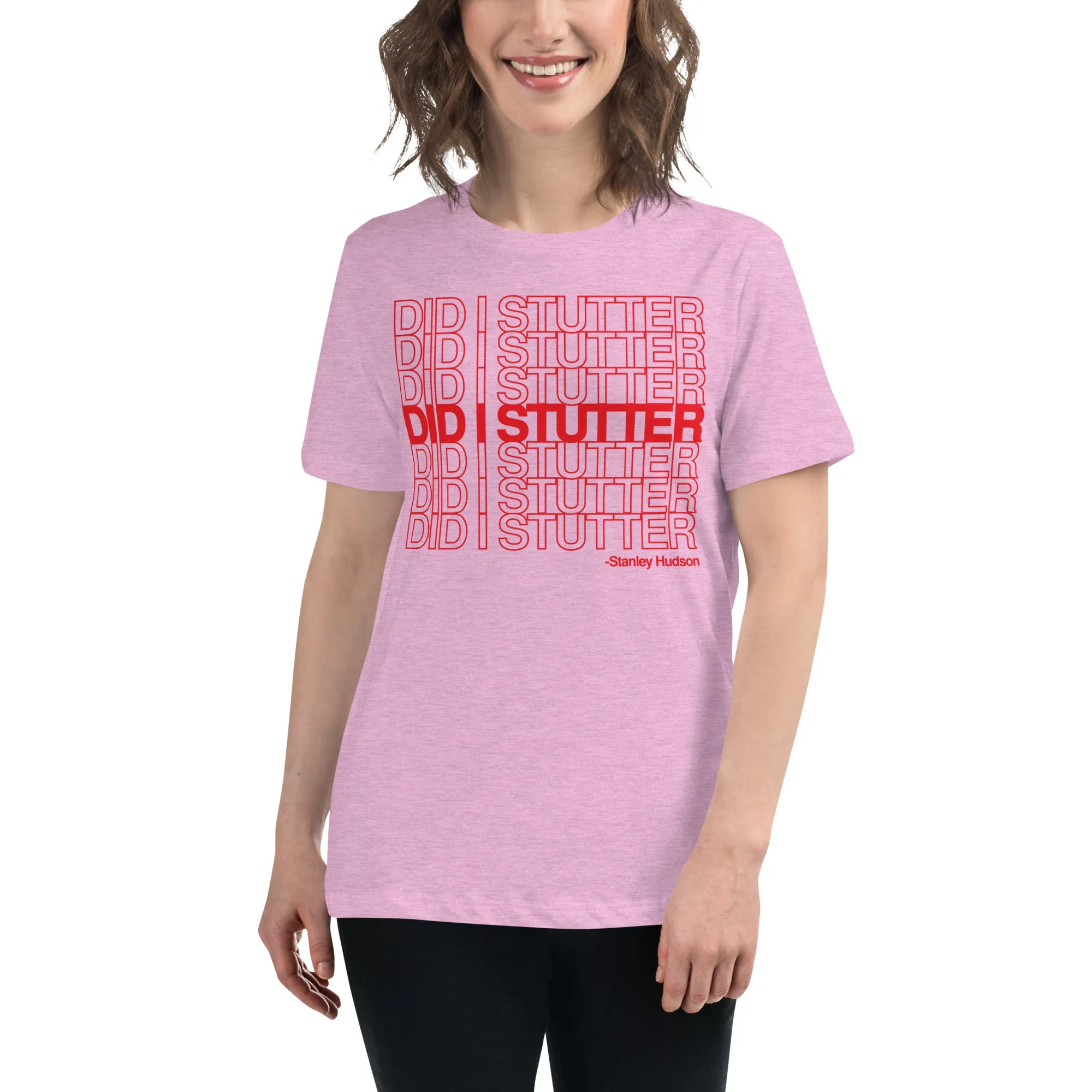 Did I Stutter? - Women's Relaxed T-Shirt