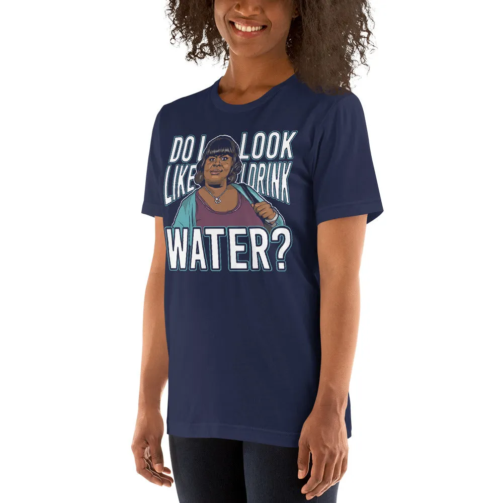 Do I Look Like I Drink Water? Women's T-Shirt