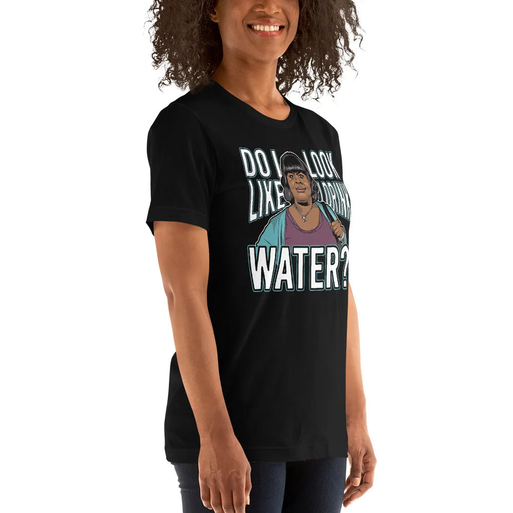 Do I Look Like I Drink Water? Women's T-Shirt