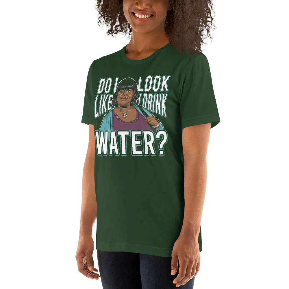 Do I Look Like I Drink Water? Women's T-Shirt