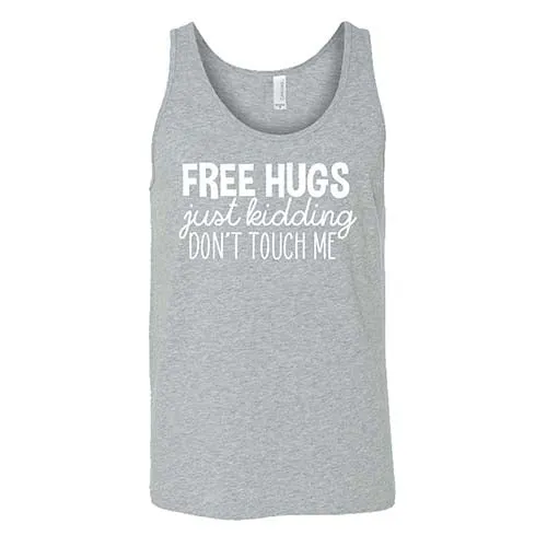 Free Hugs Just Kidding Don't Touch Me Shirt Unisex