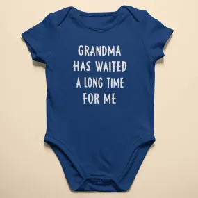 Grandma Has Waited - Funny Infant Bodysuits