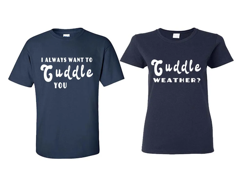 I Always Want to Cuddle You Couple Matching T Shirts