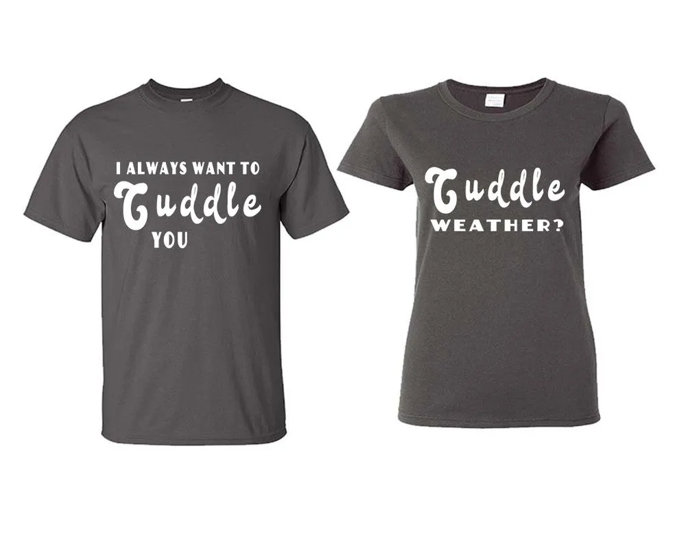 I Always Want to Cuddle You Couple Matching T Shirts