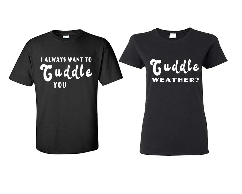 I Always Want to Cuddle You Couple Matching T Shirts