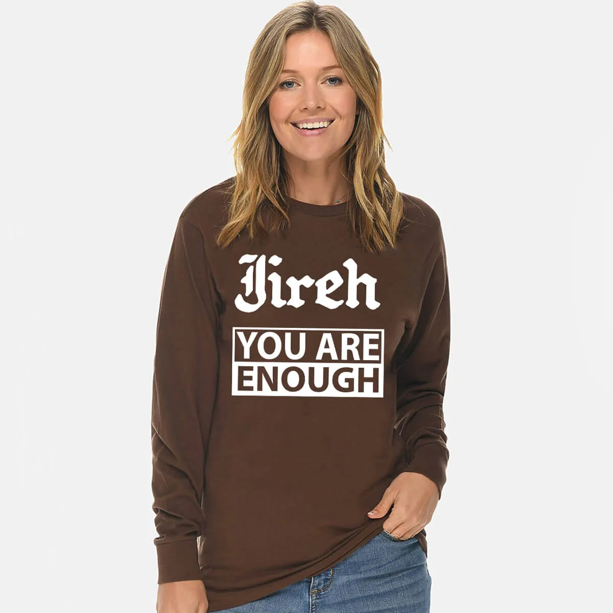 Jireh You Are Enough Unisex Long Sleeve T Shirt