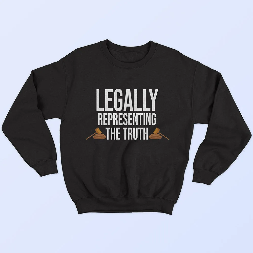 Legally Representing The Truth Sweatshirt