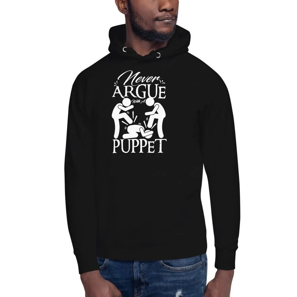 "Never Argue With A Puppet"- Action Hoodie