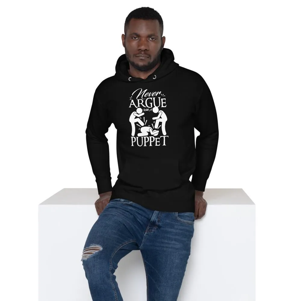 "Never Argue With A Puppet"- Action Hoodie