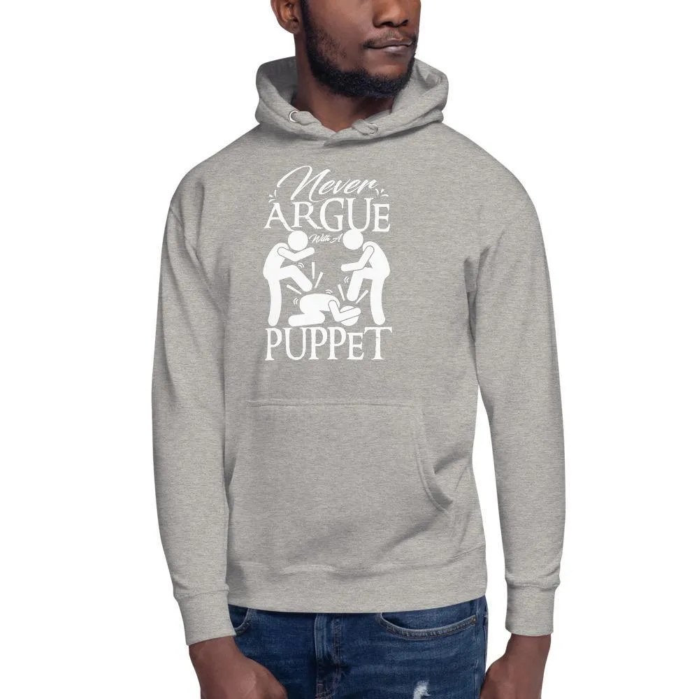 "Never Argue With A Puppet"- Action Hoodie